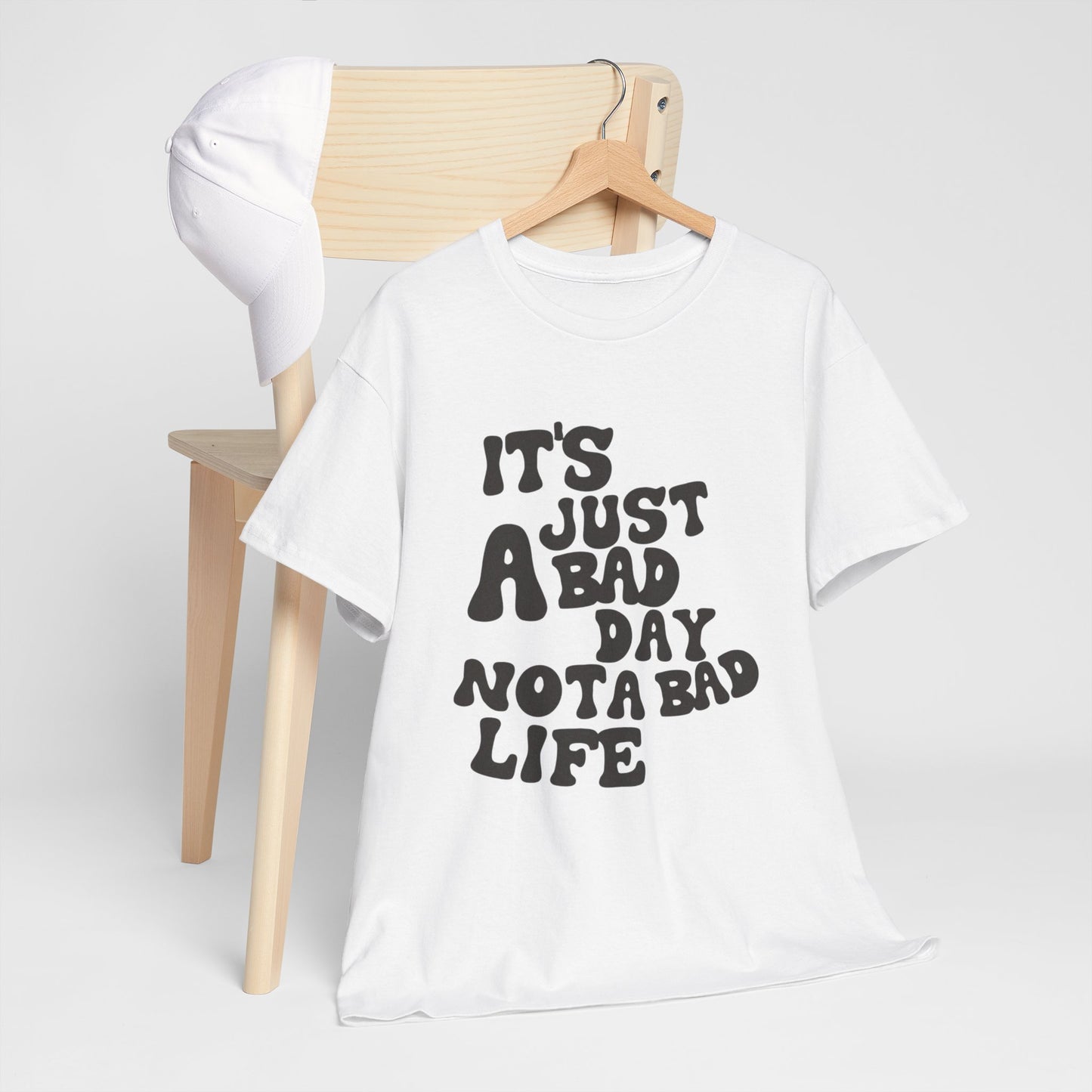 it's just A bad day not a bad life.