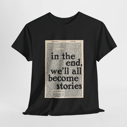 In the end. we'll all become stories.
