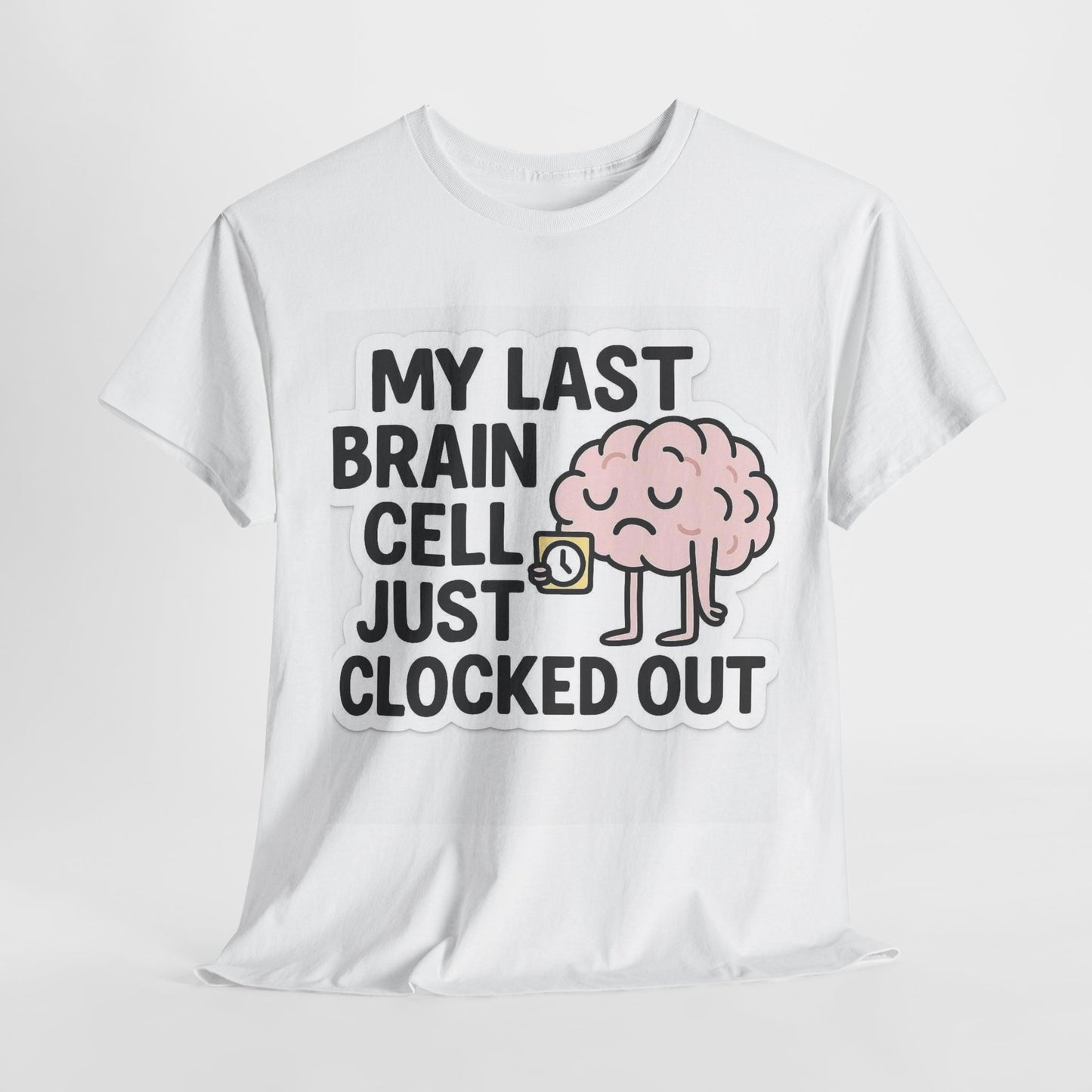 My last brain cell just clocked out. 🧠